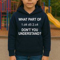 What Part Of Chess Move Don't You Understand Chess Gifts Kids Hoodie