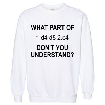 What Part Of Chess Move Don't You Understand Chess Gifts Garment-Dyed Sweatshirt