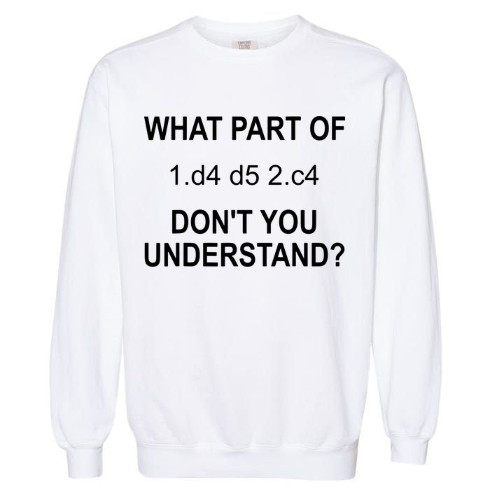 What Part Of Chess Move Don't You Understand Chess Gifts Garment-Dyed Sweatshirt