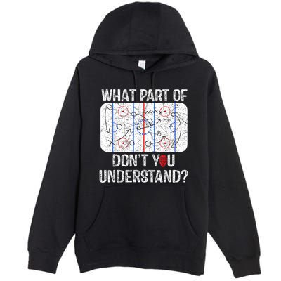 What Part Of Dont You Understand Funny Hockey Mom Dad Coach Premium Pullover Hoodie