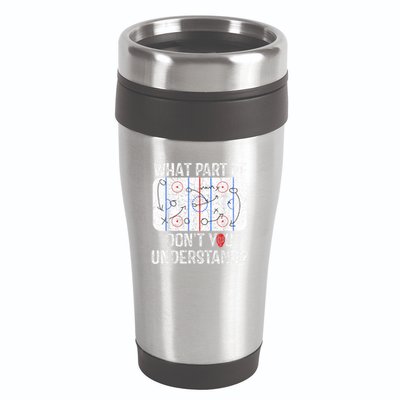 What Part Of Dont You Understand Funny Hockey Mom Dad Coach 16oz Travel Tumbler