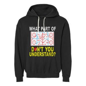 What Part Of You DonT Understand Funny Ice Hockey Coach Garment-Dyed Fleece Hoodie