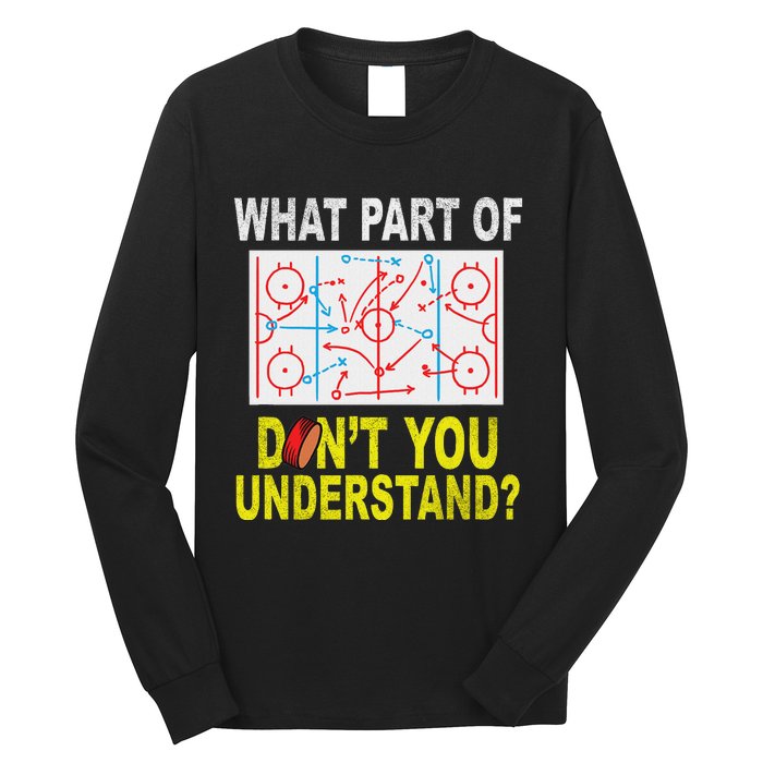 What Part Of You DonT Understand Funny Ice Hockey Coach Long Sleeve Shirt