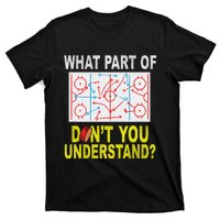 What Part Of You DonT Understand Funny Ice Hockey Coach T-Shirt