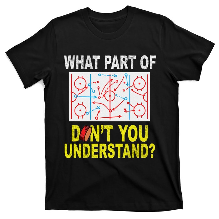 What Part Of You DonT Understand Funny Ice Hockey Coach T-Shirt