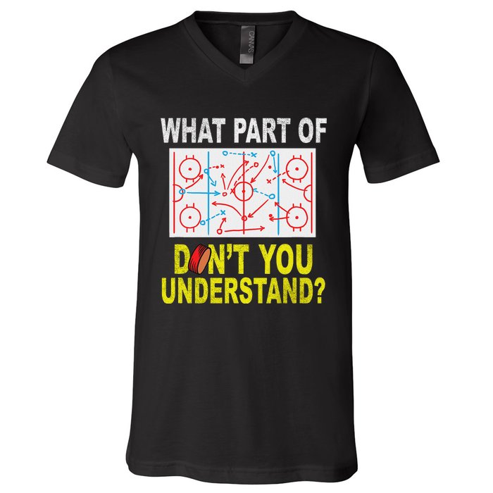 What Part Of You DonT Understand Funny Ice Hockey Coach V-Neck T-Shirt