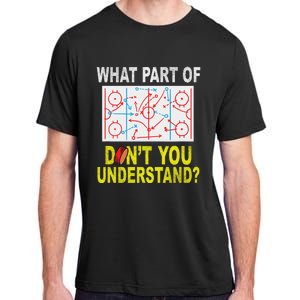 What Part Of You DonT Understand Funny Ice Hockey Coach Adult ChromaSoft Performance T-Shirt