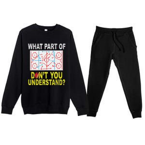 What Part Of You DonT Understand Funny Ice Hockey Coach Premium Crewneck Sweatsuit Set