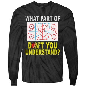 What Part Of You DonT Understand Funny Ice Hockey Coach Tie-Dye Long Sleeve Shirt