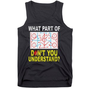 What Part Of You DonT Understand Funny Ice Hockey Coach Tank Top