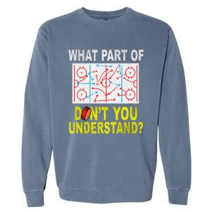 What Part Of You DonT Understand Funny Ice Hockey Coach Garment-Dyed Sweatshirt