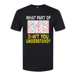 What Part Of You DonT Understand Funny Ice Hockey Coach Softstyle CVC T-Shirt