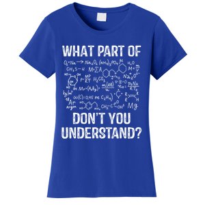 What Part Of Don't You Understand Chemistry Teacher Student Gift Women's T-Shirt