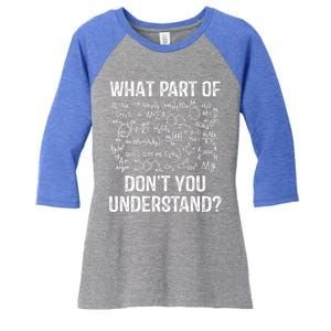 What Part Of Don't You Understand Chemistry Teacher Student Gift Women's Tri-Blend 3/4-Sleeve Raglan Shirt