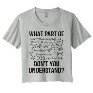 What Part Of Don't You Understand Chemistry Teacher Student Gift Women's Crop Top Tee