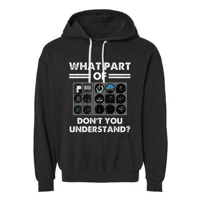 What Part Of Airplane Pilot Instruments Dont You Understand Garment-Dyed Fleece Hoodie