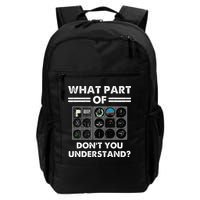 What Part Of Airplane Pilot Instruments Dont You Understand Daily Commute Backpack