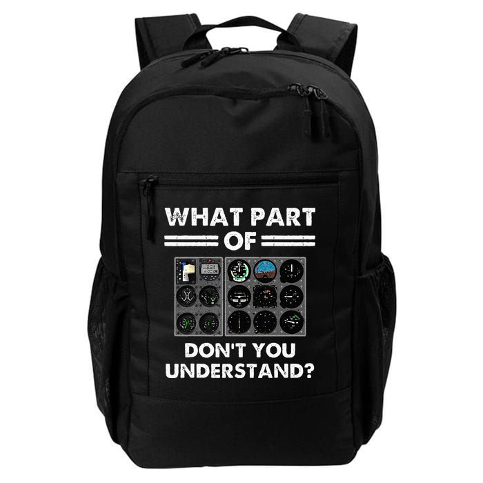 What Part Of Airplane Pilot Instruments Dont You Understand Daily Commute Backpack