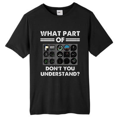 What Part Of Airplane Pilot Instruments Dont You Understand Tall Fusion ChromaSoft Performance T-Shirt