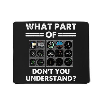 What Part Of Airplane Pilot Instruments Dont You Understand Mousepad