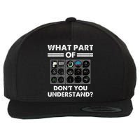 What Part Of Airplane Pilot Instruments Dont You Understand Wool Snapback Cap