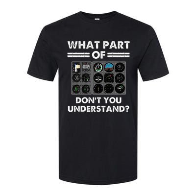 What Part Of Airplane Pilot Instruments Dont You Understand Softstyle® CVC T-Shirt