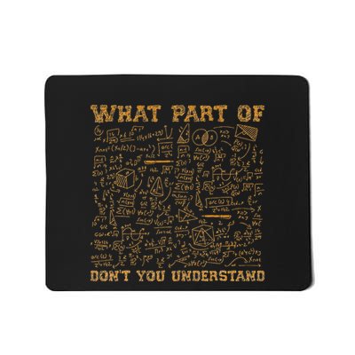 What Part Of DonT You Understand Funny Math Teacher Pun Mousepad