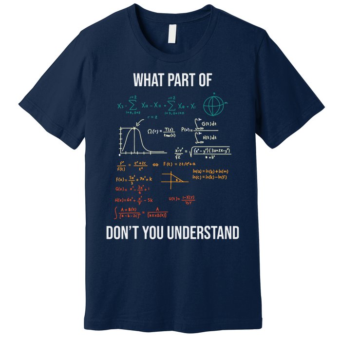 What Part Of Retro Funny Mechanical Engineer Maths Premium T-Shirt