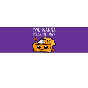 Wanna Piece Of Me Pumpkin Pie Thanksgiving Bumper Sticker