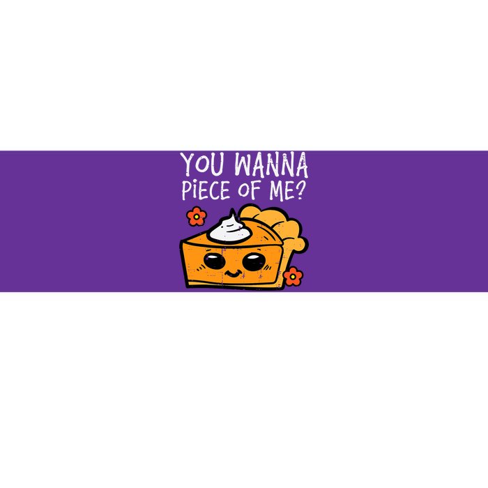 Wanna Piece Of Me Pumpkin Pie Thanksgiving Bumper Sticker