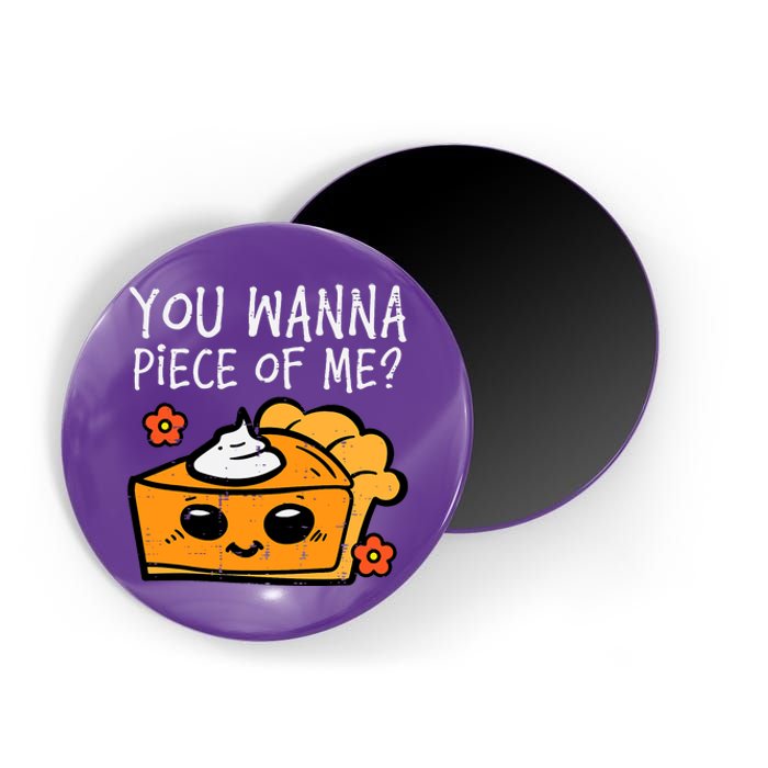 Wanna Piece Of Me Pumpkin Pie Thanksgiving Magnet