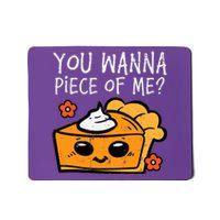 Wanna Piece Of Me Pumpkin Pie Thanksgiving Mousepad