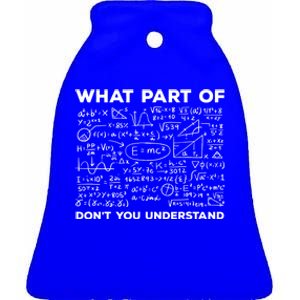 What Part Of Don't You Understand Funny Math Teacher Gift Ceramic Bell Ornament