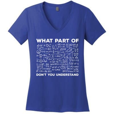 What Part Of Don't You Understand Funny Math Teacher Gift Women's V-Neck T-Shirt