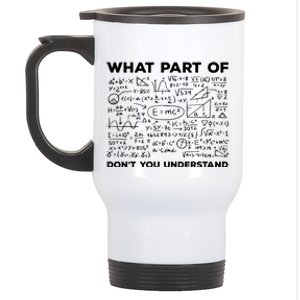 What Part Of Don't You Understand Funny Math Teacher Gift Stainless Steel Travel Mug