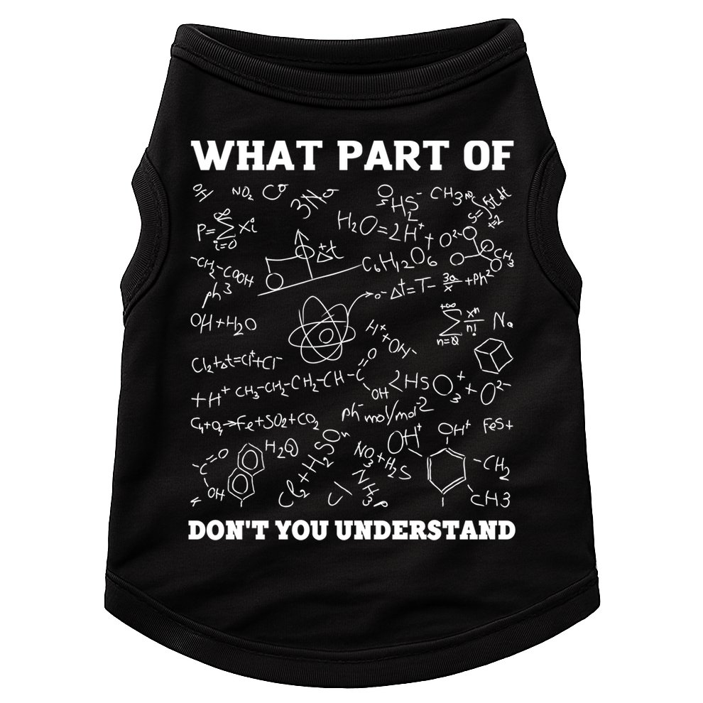 What Part Of Don't You Understand Chemistry Nerd Teacher Gift Doggie Tank