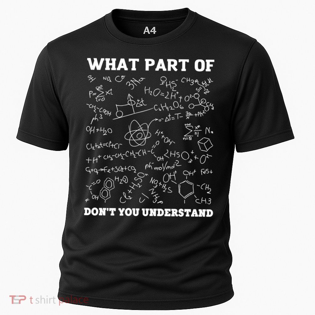 What Part Of Don't You Understand Chemistry Nerd Teacher Gift Performance Shirt