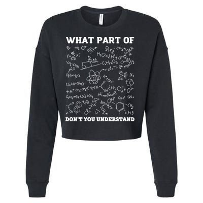 What Part Of Don't You Understand Chemistry Nerd Teacher Gift Cropped Pullover Crew