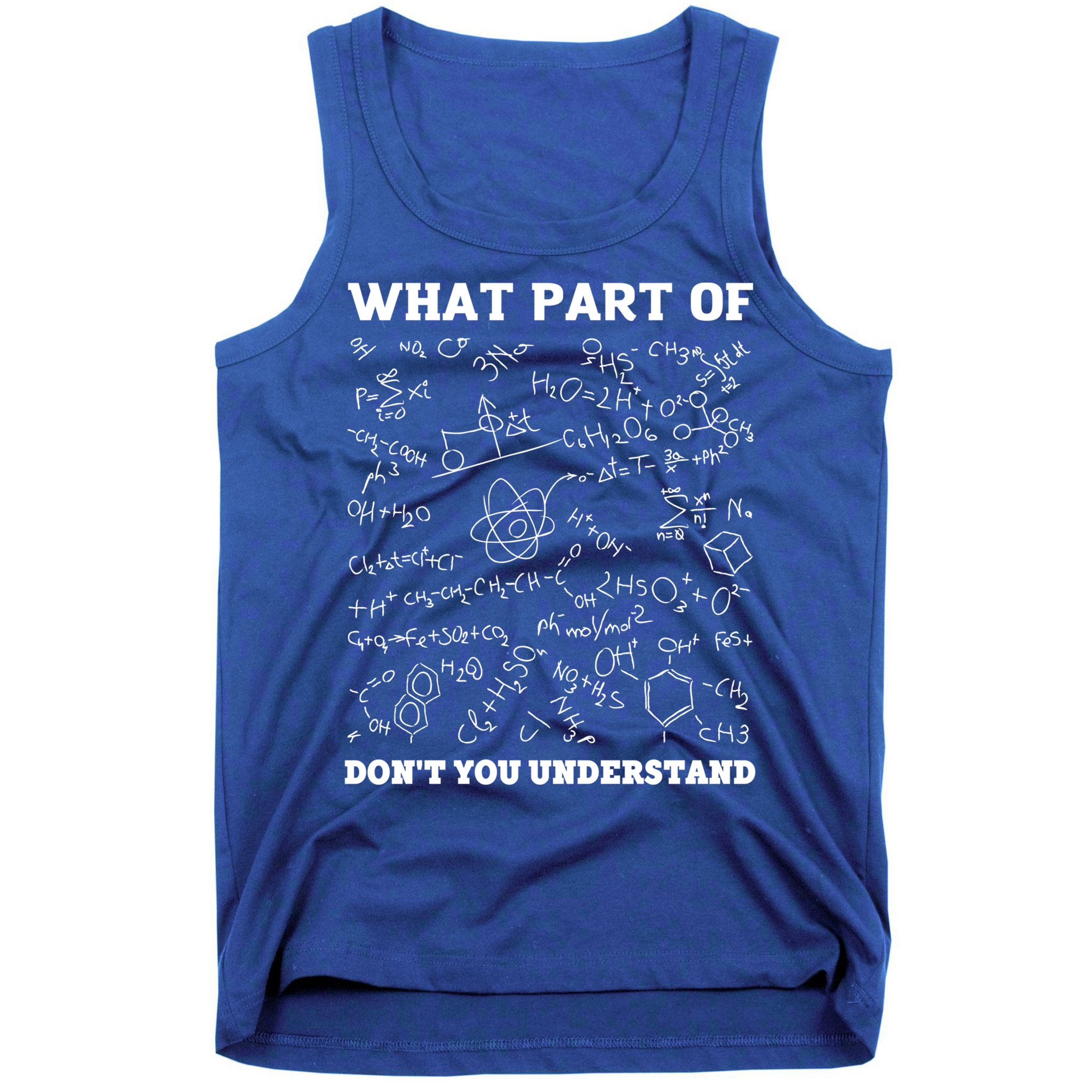 What Part Of Don't You Understand Chemistry Nerd Teacher Gift Tank Top