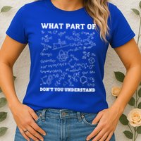 What Part Of Don't You Understand Chemistry Nerd Teacher Gift Womens T-Shirt