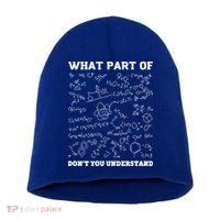 What Part Of Don't You Understand Chemistry Nerd Teacher Gift Short Acrylic Beanie