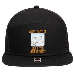 What Part Of Ice Hockey DonT You Understand Sport Fans Great Gift 7 Panel Mesh Trucker Snapback Hat