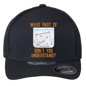 What Part Of Ice Hockey DonT You Understand Sport Fans Great Gift Flexfit Unipanel Trucker Cap