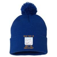 What Part Of Ice Hockey DonT You Understand Sport Fans Great Gift Pom Pom 12in Knit Beanie