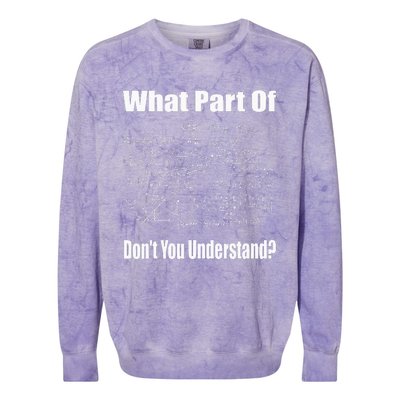 What Part Of Dont You Understand Funny Math Teacher Colorblast Crewneck Sweatshirt