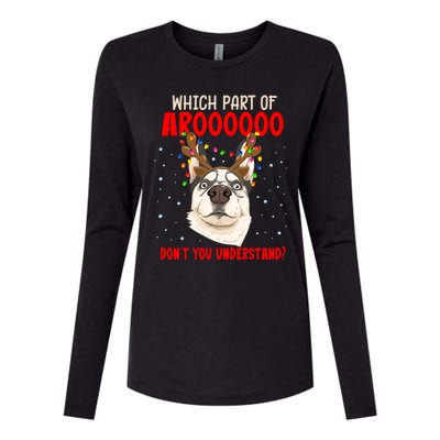 Which Part Of Aroooo Dont You Understand Husky Christmas Gift Womens Cotton Relaxed Long Sleeve T-Shirt