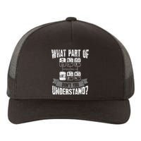 What Part Of Don't You Understand Trucker Gift Truck Driver Yupoong Adult 5-Panel Trucker Hat