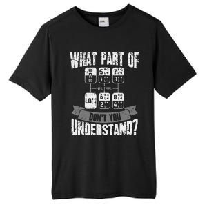 What Part Of Don't You Understand Trucker Gift Truck Driver Tall Fusion ChromaSoft Performance T-Shirt