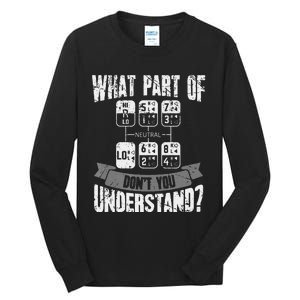 What Part Of Don't You Understand Trucker Gift Truck Driver Tall Long Sleeve T-Shirt