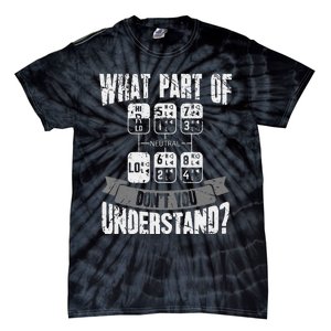 What Part Of Don't You Understand Trucker Gift Truck Driver Tie-Dye T-Shirt